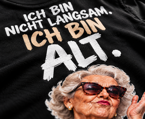Die Rentner T-Shirt – „ICH BIN NICHT LANGSAM. ICH BIN ALT.“