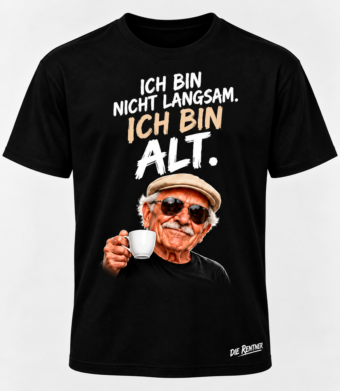 Die Rentner T-Shirt – ICH BIN NICHT LANGSAM. ICH BIN ALT.
