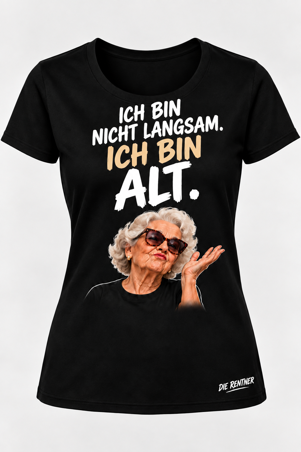 Die Rentner T-Shirt – „ICH BIN NICHT LANGSAM. ICH BIN ALT.“